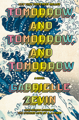 cover of Tomorrow, and Tomorrow, and Tommorrow by Gabrielle Zevin.