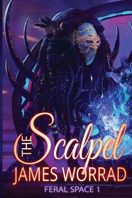 The Scalpel (Feral Space #1)