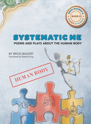 Systematic Me: Poems and Plays About The Human Body (Heart of Science #2)