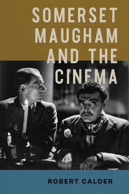 Somerset Maugham and the Cinema (Wisconsin Film Studies)