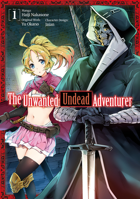 The Unwanted Undead Adventurer (Manga): Volume 1 Cover Image