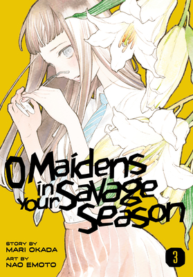 O Maidens in Your Savage Season