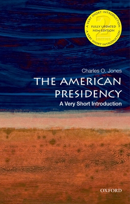 The American Presidency: A Very Short Introduction (Very Short Introductions)