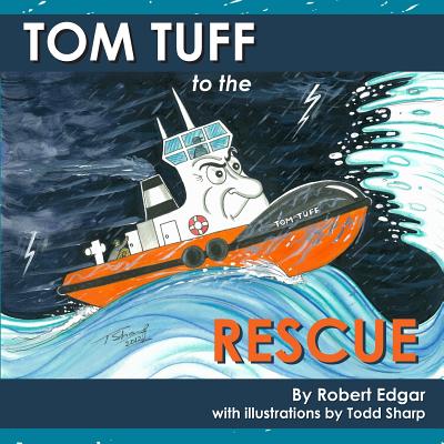 Tom Tuff to the Rescue By Todd Sharp (Illustrator), Robert Edgar Cover Image