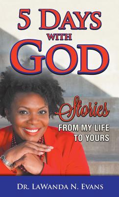 Five Days With God: Stories From My Life to Yours Cover Image