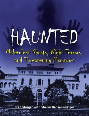 Haunted: Malevolent Ghosts, Night Terrors, and Threatening Phantoms Cover Image