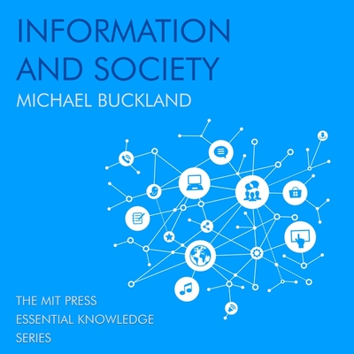 Information and Society (MIT Press Essential Knowledge) Cover Image