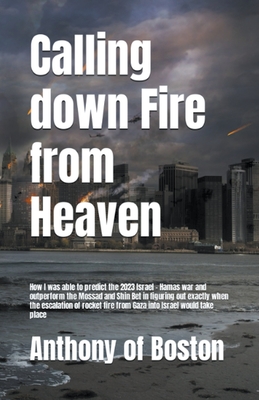Calling down Fire from Heaven: How I predicted the 2023 Israel - Hamas war