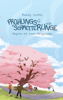 Frühlingsschmetterlinge: Beginne mit einem Versprechen By Mandy Domke Cover Image