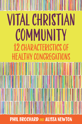 Vital Christian Community: Twelve Characteristics of Healthy Congregations By Philip Brochard, Alissabeth Newton Cover Image