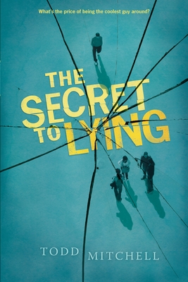 The Secret to Lying By Todd Mitchell Cover Image