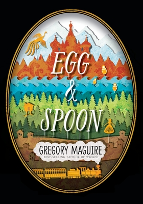 Egg and Spoon By Gregory Maguire Cover Image