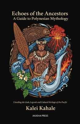 Echoes of the Ancestors: A Guide to Polynesian Mythology: "Unveiling ...