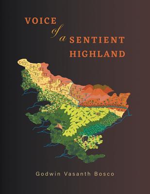 Voice of a Sentient Highland By Godwin Vasanth Bosco Cover Image