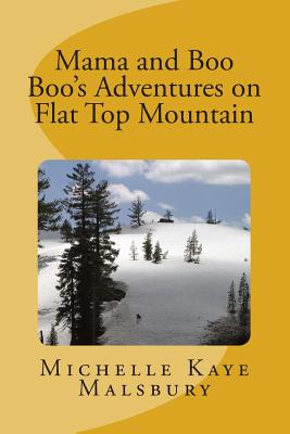 Mama and Boo Boo's Adventures on Flat Top Mountain By Michelle Kaye Malsbury Cover Image