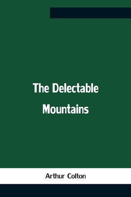 The Delectable Mountains By Arthur Colton Cover Image