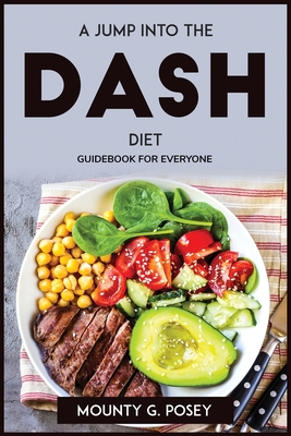 A Jump Into the Dash Diet: Guidebook for Everyone