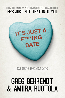 It's Just a F***ing Date: Some Sort of Book about Dating Cover Image