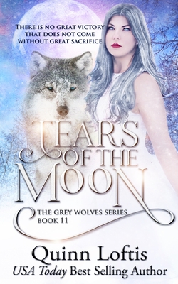 Tears of the Moon: Book 11 of the Grey Wolves Series By Leslie McKee (Editor), Kkeeton Designs (Photographer), Quinn Loftis Cover Image