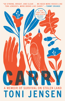 Carry: A Memoir of Survival on Stolen Land By Toni Jensen Cover Image