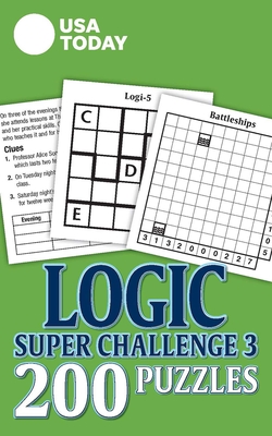 USA TODAY Logic Super Challenge 3: 200 Puzzles (USA Today Puzzles) By USA TODAY Cover Image