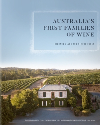 Australia’s First Families of Wine By Richard Allen, Kimbal Baker Cover Image