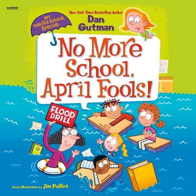 My Weird School Special: No More School, April Fools! Cover Image