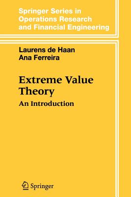 Extreme Value Theory: An Introduction (Springer Operations Research and Financial Engineering)