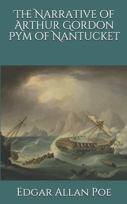 The Narrative of Arthur Gordon Pym of Nantucket