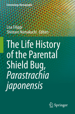 The Life History of the Parental Shield Bug, Parastrachia Japonensis Cover Image
