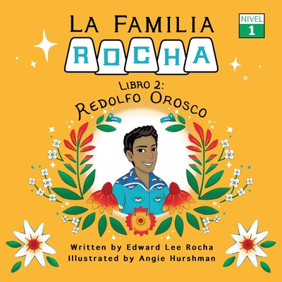 La Familia Rocha: Redolfo Orosco By Edward Lee Rocha Cover Image