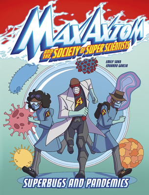 Superbugs and Pandemics: A Max Axiom Super Scientist Adventure By Emily Sohn, Katharine Doescher Cover Image