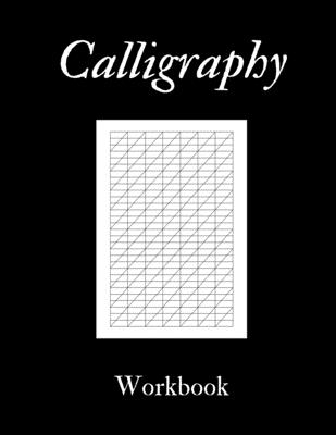 Calligraphy Workbook: Calligraphy writing book. 120 pages notebook for  lettering, typography practicing. For lettering artists and beginners  (Paperback)