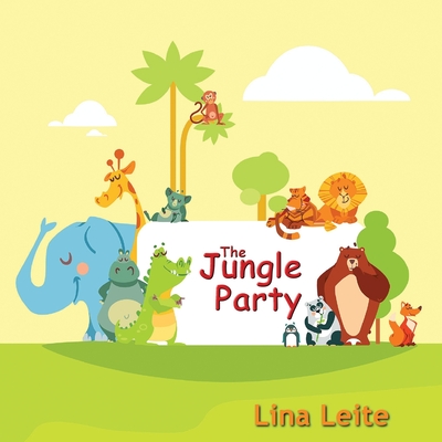 The Jungle Party By Lina Leite Cover Image