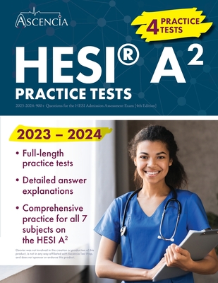HESI A2 Practice Questions 2023-2024: 900+ Practice Test Questions for the HESI Admission Assessment Exam [4th Edition] Cover Image