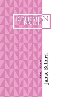 Bohemian Bride: Prose + Poetry Cover Image