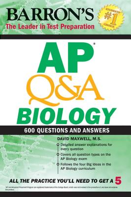 AP Q&A Biology: With 600 Questions and Answers (Barron's AP) By David Maxwell, M.S. Cover Image