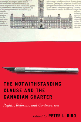 The Notwithstanding Clause and the Canadian Charter: Rights, Reforms, and Controversies Cover Image