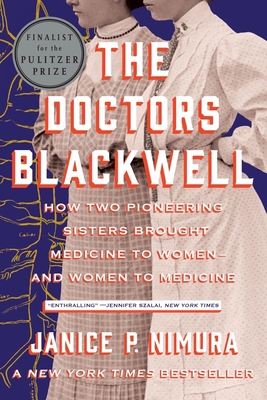 The Doctors Blackwell: How Two Pioneering Sisters Brought Medicine to Women and Women to Medicine