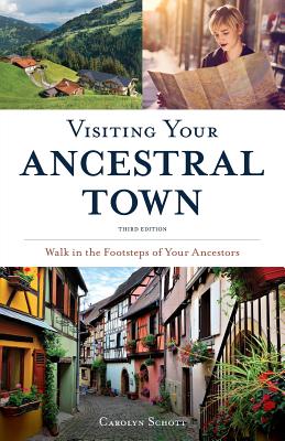 Visiting Your Ancestral Town: Walk in the Footsteps of Your Ancestors Cover Image