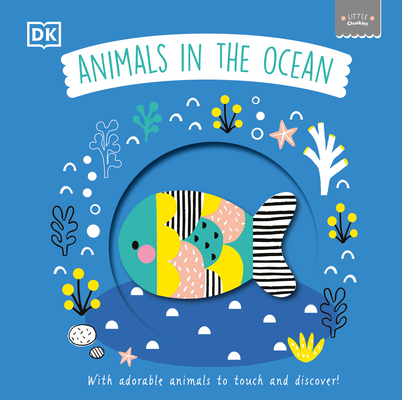 Little Chunkies: Animals in the Ocean: With Adorable Animals to Touch and Discover! Cover Image