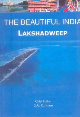 The Beautiful India - Lakshadweep By Syed Amanur Rahman (Editor), Balraj Verma (Editor) Cover Image