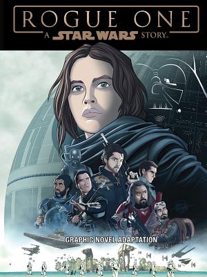Star Wars: Rogue One Graphic Novel Adaptation (Star Wars Movie Adaptations)