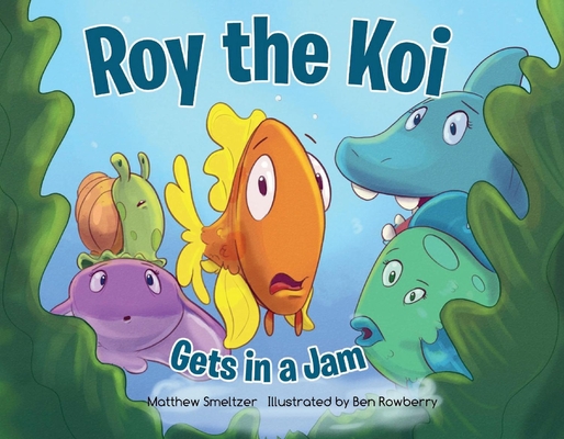 Roy the Koi Gets in a Jam Cover Image