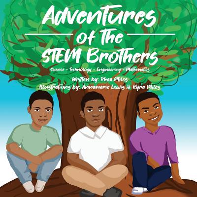 Adventures of the STEM Brothers By Rhea Miles Cover Image