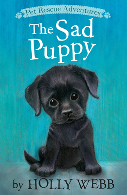 The Sad Puppy (Pet Rescue Adventures) By Holly Webb, Sophy Williams (Illustrator) Cover Image