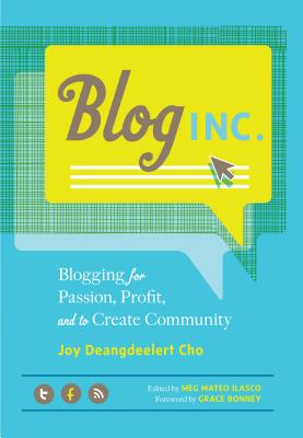 Blog, Inc.: Blogging for Passion, Profit, and to Create Community Cover Image