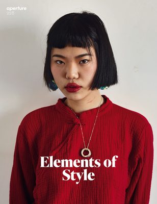 Elements of Style: Aperture 228 (Aperture Magazine #228) By Aperture (Editor) Cover Image