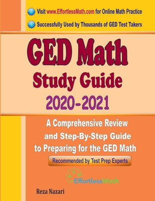 GED Math Study Guide 2020 - 2021: A Comprehensive Review and Step-By-Step Guide to Preparing for the GED Math Cover Image