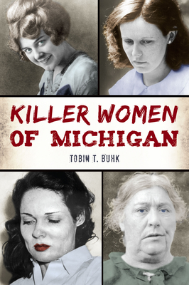 Killer Women of Michigan (True Crime)